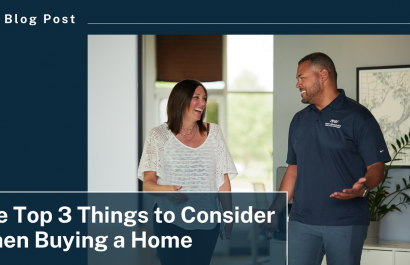 The Top 3 Things to Consider When Buying a Home